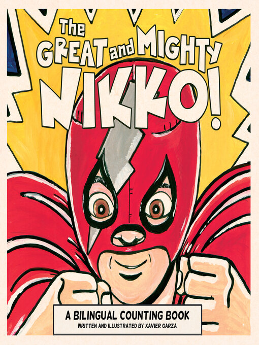 Title details for The Great and Mighty Nikko! / ¡El gran y poderoso Nikko! by Xavier Garza - Available